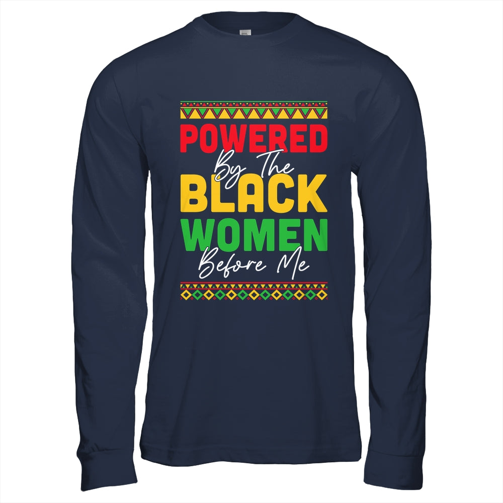Powered By The Black Women Before Me Black History African Shirt & Hoodie | teecentury