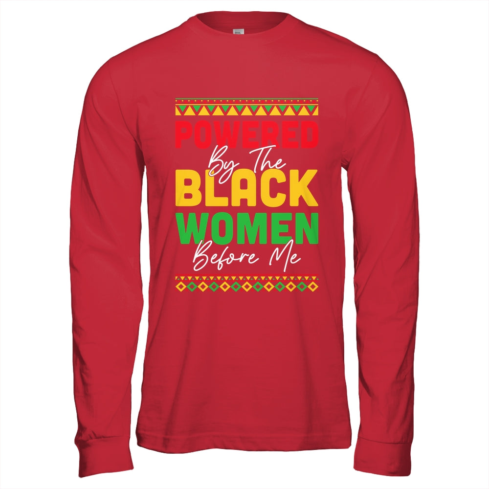 Powered By The Black Women Before Me Black History African Shirt & Hoodie | teecentury
