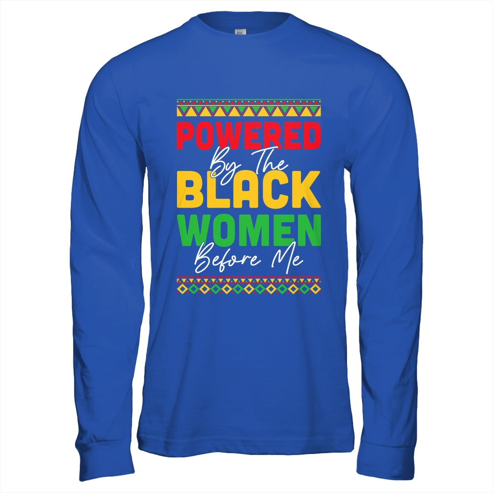 Powered By The Black Women Before Me Black History African Shirt & Hoodie | teecentury