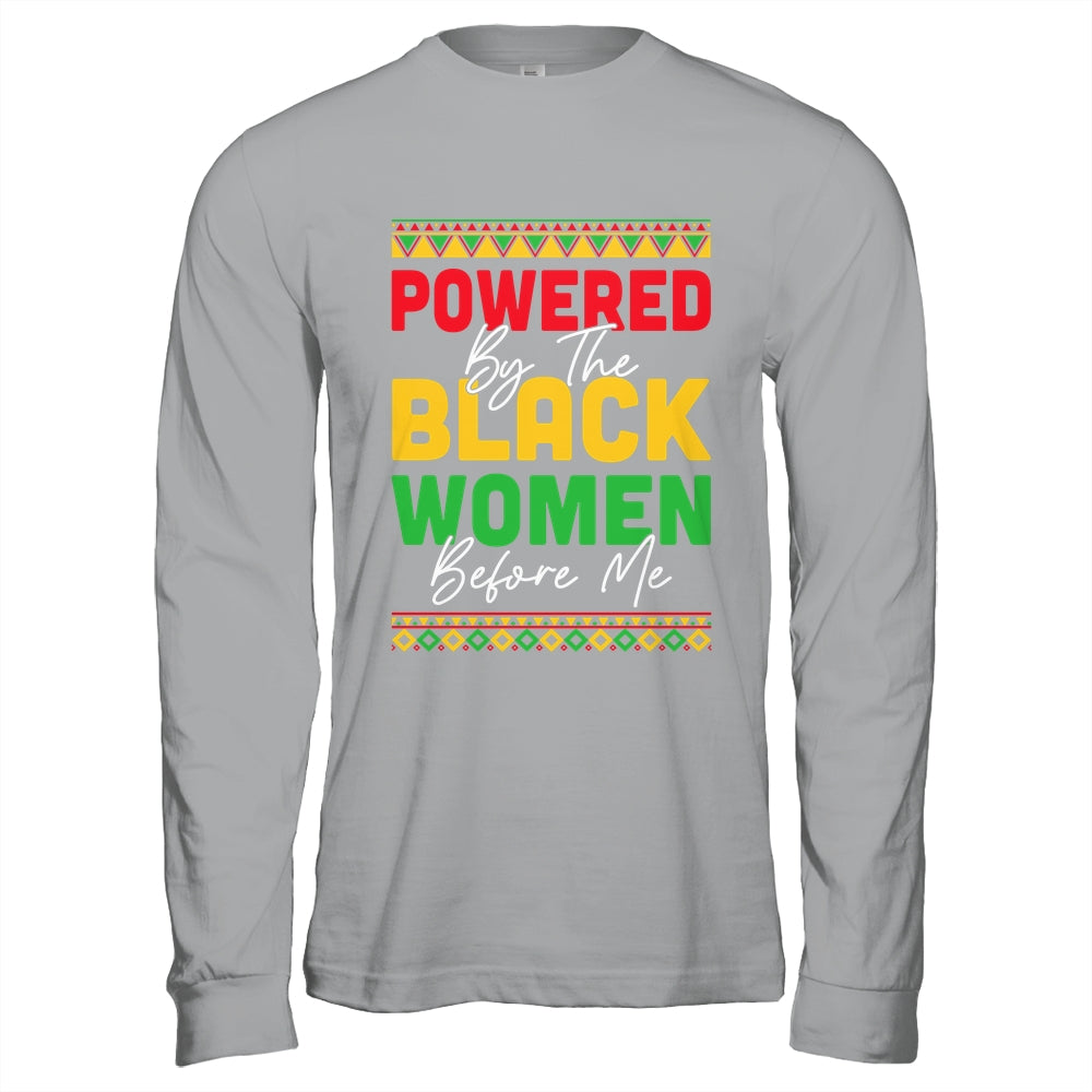 Powered By The Black Women Before Me Black History African Shirt & Hoodie | teecentury