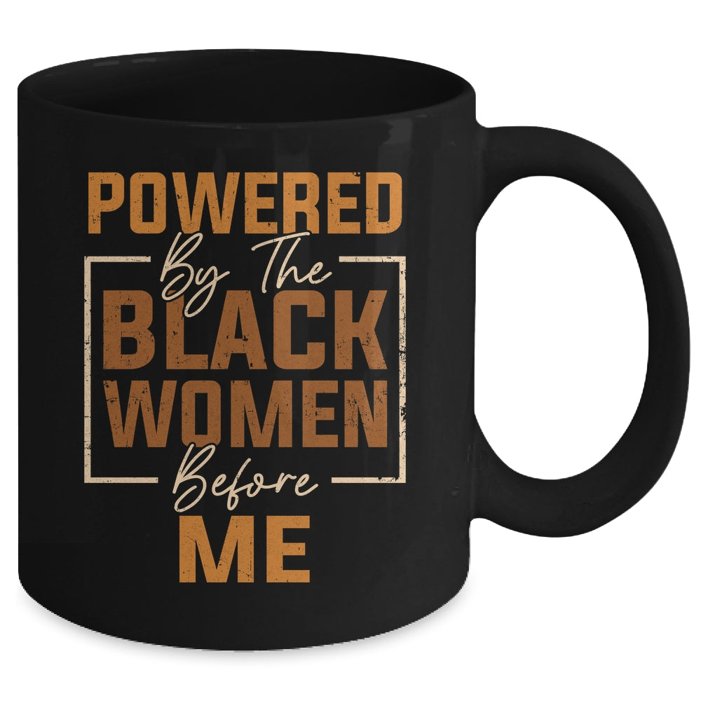 Powered By The Black Women Before Me Black History Month Mug | teecentury