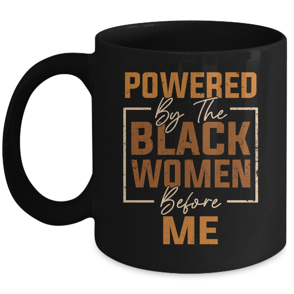 Powered By The Black Women Before Me Black History Month Mug | teecentury