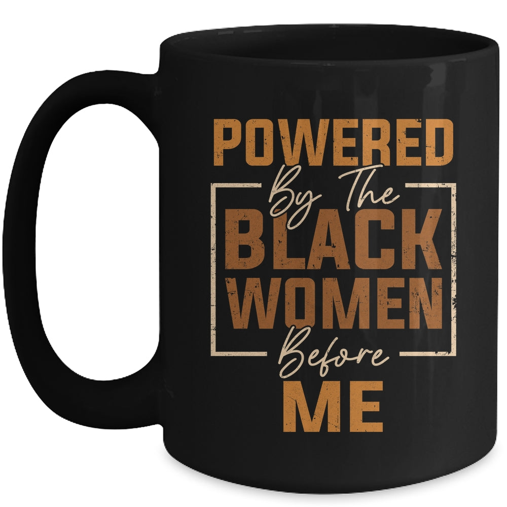 Powered By The Black Women Before Me Black History Month Mug | teecentury