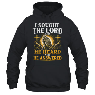 Praying Hands I Sought The Lord Christian Men Women Shirt & Hoodie | teecentury