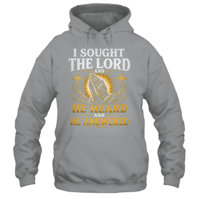 Praying Hands I Sought The Lord Christian Men Women Shirt & Hoodie | teecentury