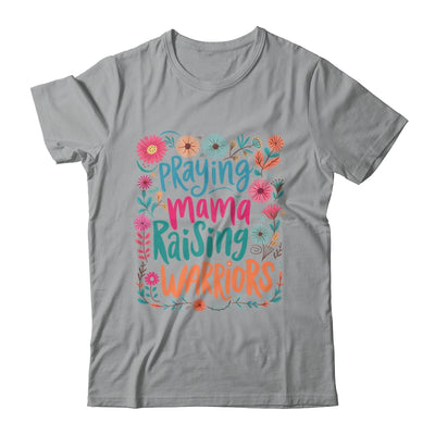 Praying Mama Raising Warriors Christian Mom Boho Floral Shirt & Sweatshirt | teecentury