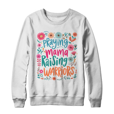 Praying Mama Raising Warriors Christian Mom Boho Floral Shirt & Sweatshirt | teecentury