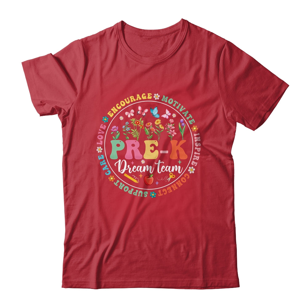 Pre-k Dream Team Back To School Teacher Flower Shirt & Hoodie | teecentury