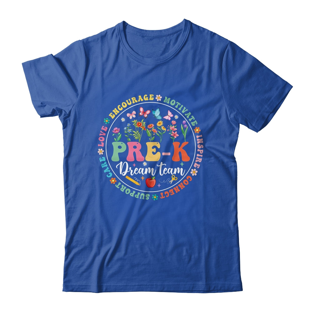 Pre-k Dream Team Back To School Teacher Flower Shirt & Hoodie | teecentury