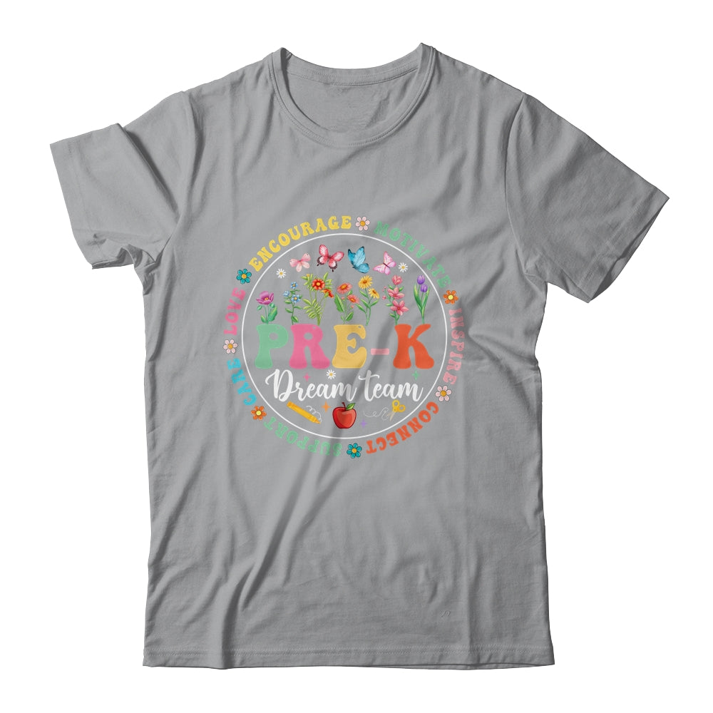 Pre-k Dream Team Back To School Teacher Flower Shirt & Hoodie | teecentury