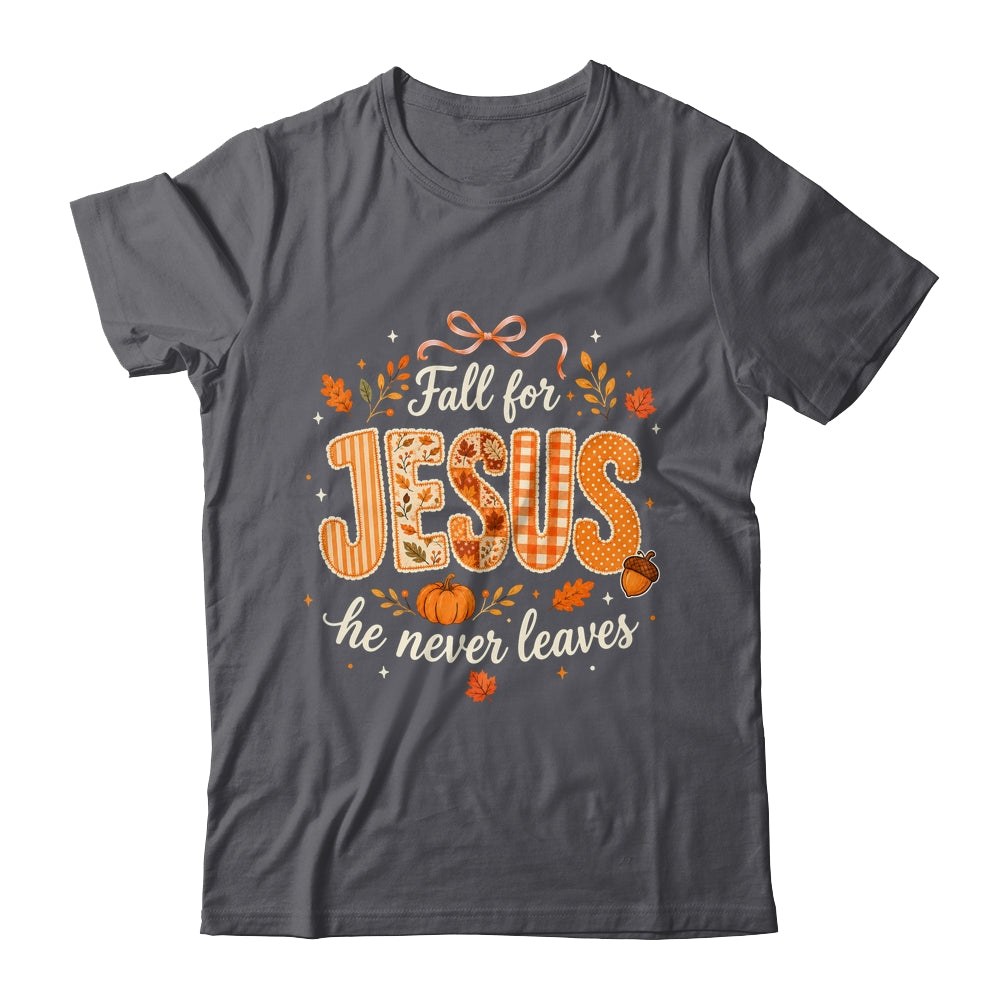 Preppy Fall For Jesus He Never Leaves Christian Autumn Faith Shirt & Sweatshirt | teecentury