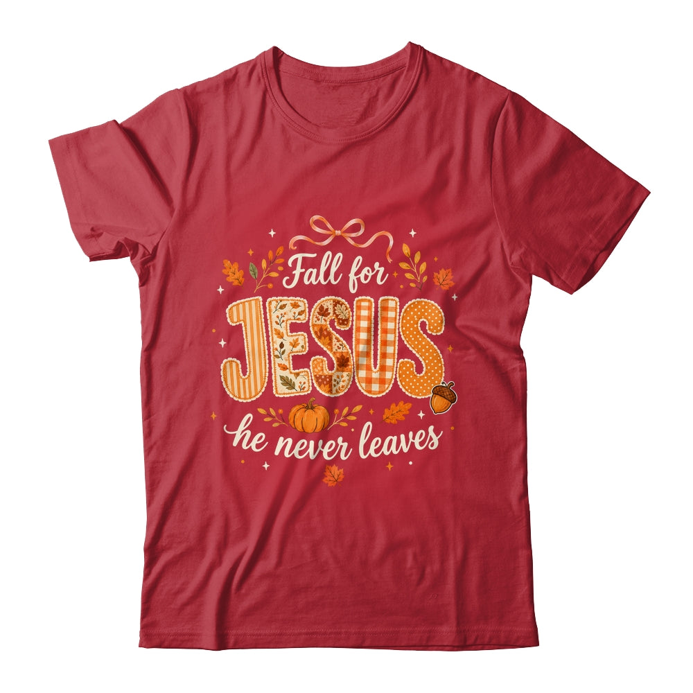 Preppy Fall For Jesus He Never Leaves Christian Autumn Faith Shirt & Sweatshirt | teecentury