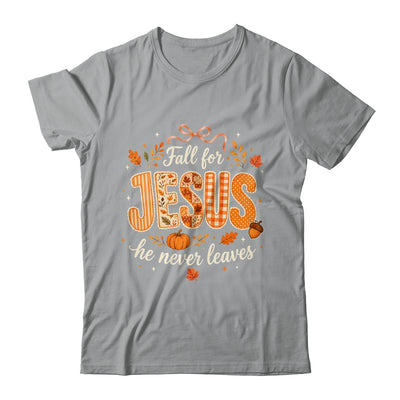 Preppy Fall For Jesus He Never Leaves Christian Autumn Faith Shirt & Sweatshirt | teecentury