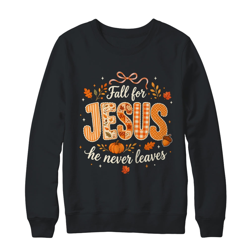 Preppy Fall For Jesus He Never Leaves Christian Autumn Faith Shirt & Sweatshirt | teecentury