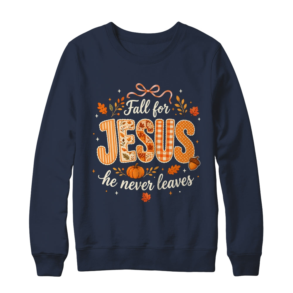 Preppy Fall For Jesus He Never Leaves Christian Autumn Faith Shirt & Sweatshirt | teecentury