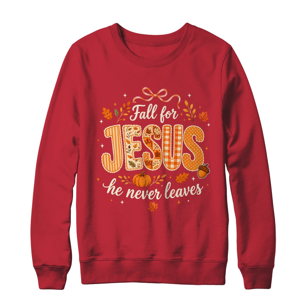 Preppy Fall For Jesus He Never Leaves Christian Autumn Faith Shirt & Sweatshirt | teecentury