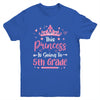 Princess Going To 5th Grade For Girls Kids Back To School Youth Shirt | teecentury