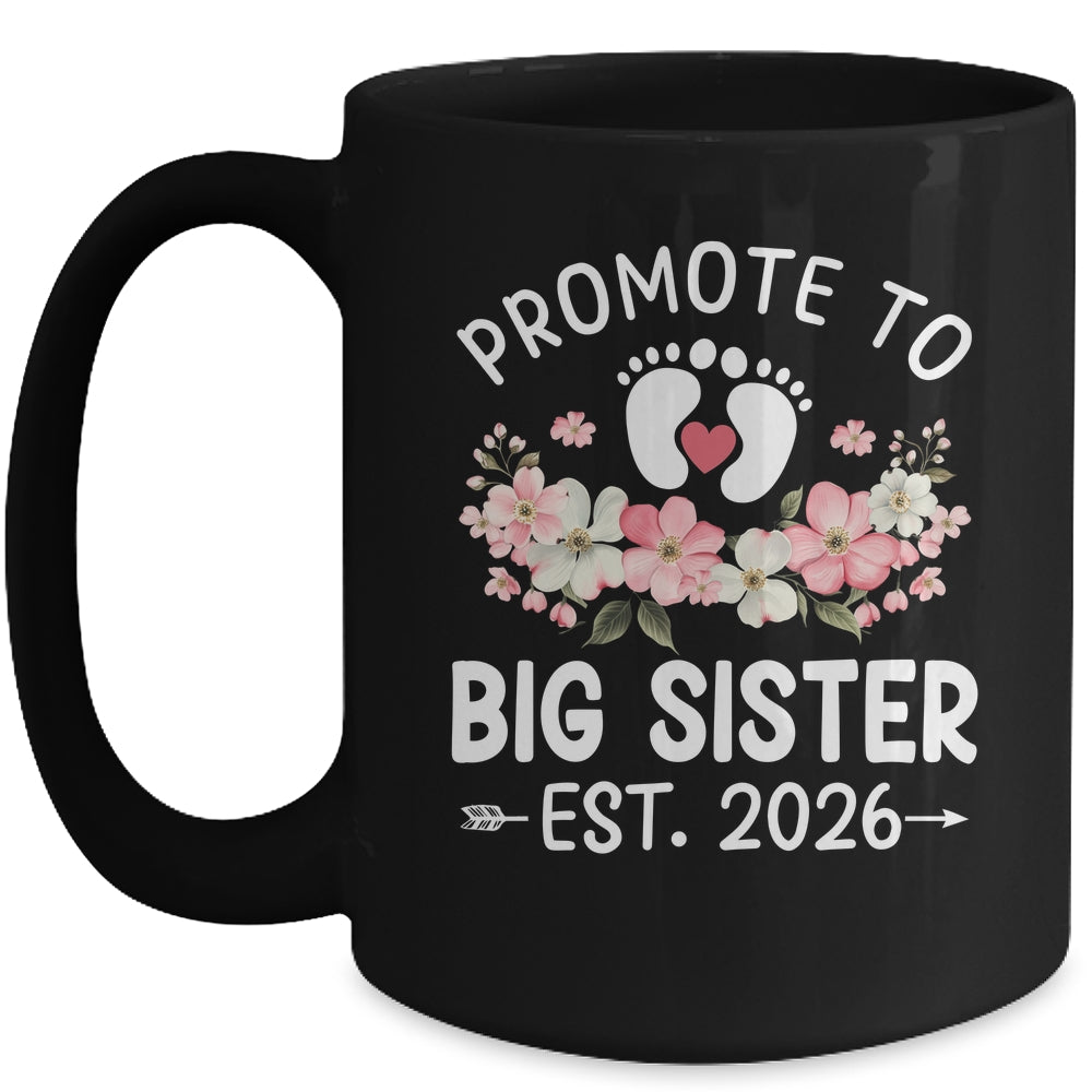 Promoted To Big Sister 2026 First Time Floral New Sister Mug | teecentury