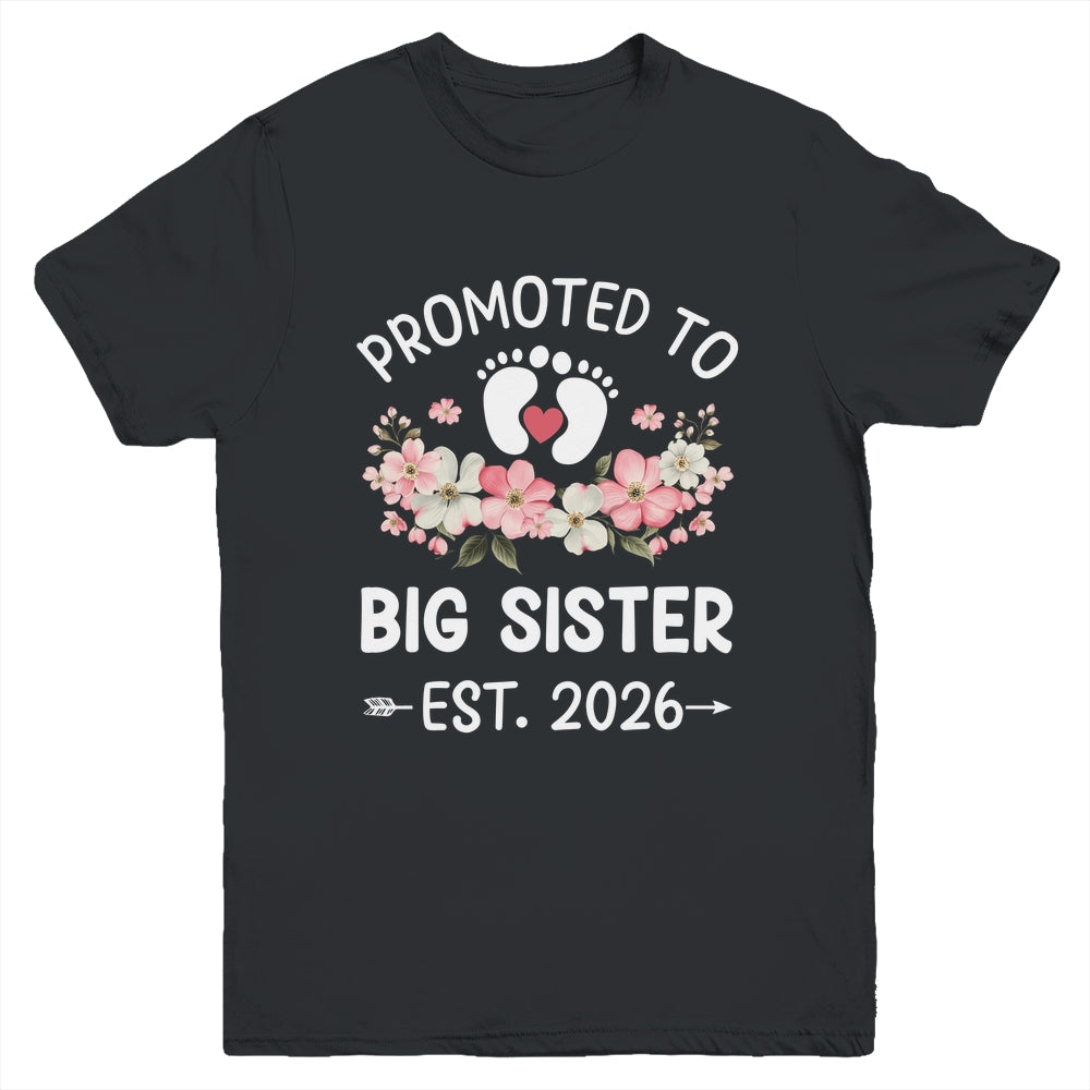 Promoted To Big Sister 2026 First Time Floral New Sister Youth Shirt | teecentury