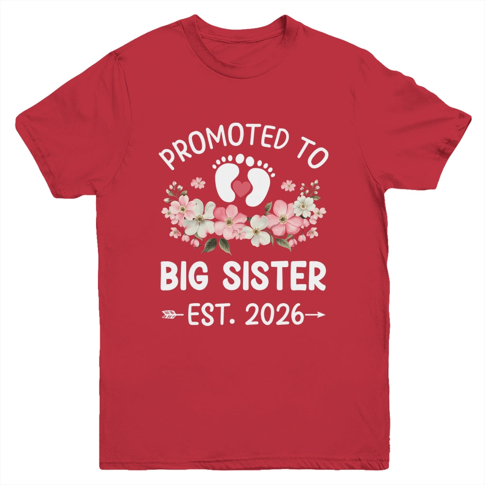 Promoted To Big Sister 2026 First Time Floral New Sister Youth Shirt | teecentury