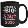 Promoted To Big Sister Again Est 2026 Going To Be Big Sister Mug | teecentury