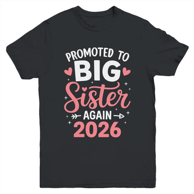 Promoted To Big Sister Again Est 2026 Going To Be Big Sister Youth Shirt | teecentury