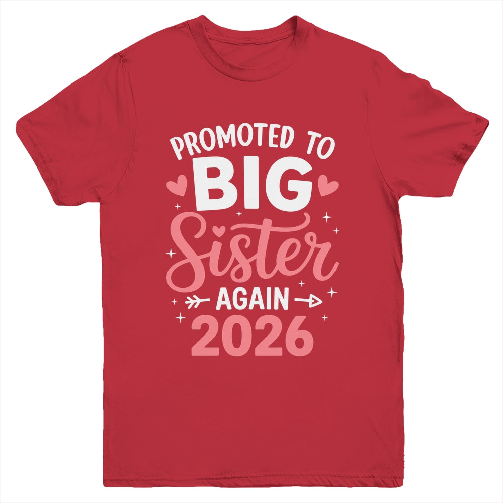 Promoted To Big Sister Again Est 2026 Going To Be Big Sister Youth Shirt | teecentury