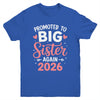 Promoted To Big Sister Again Est 2026 Going To Be Big Sister Youth Shirt | teecentury