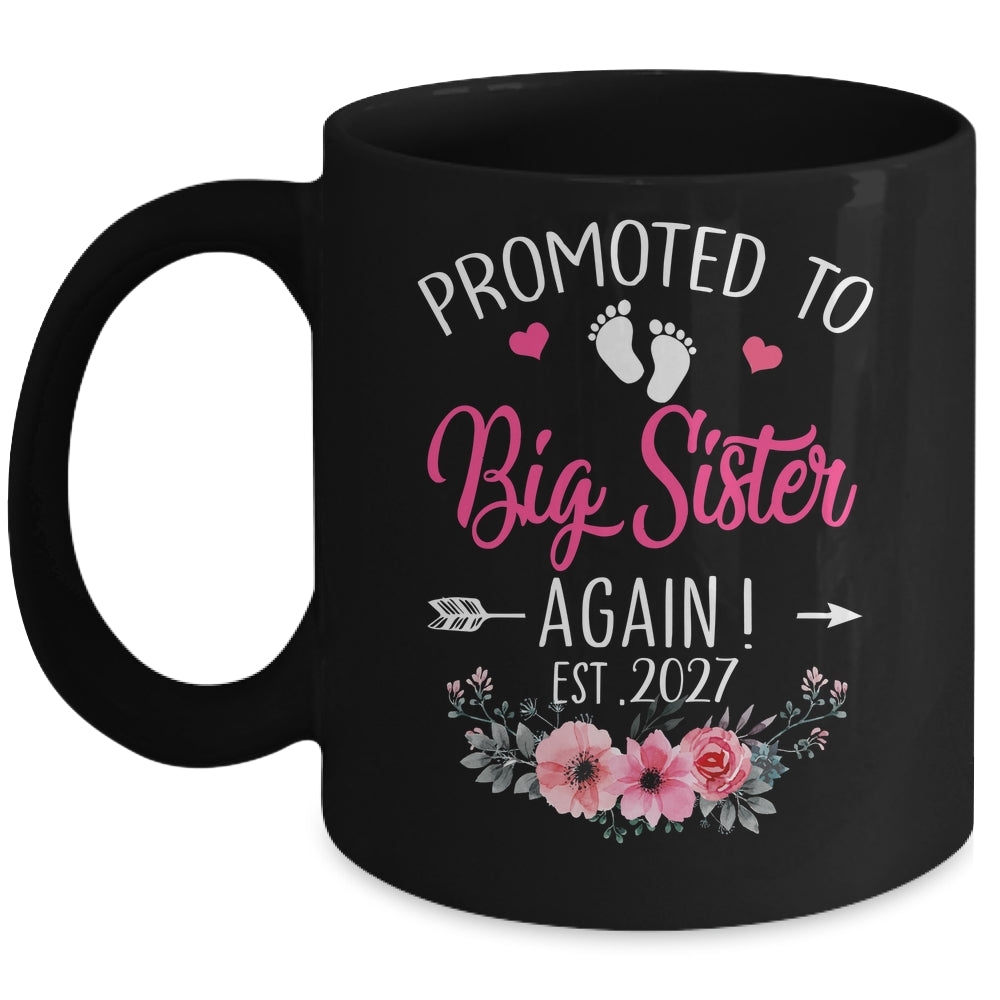 Promoted To Big Sister Again Est 2027 New Sister Mug | teecentury