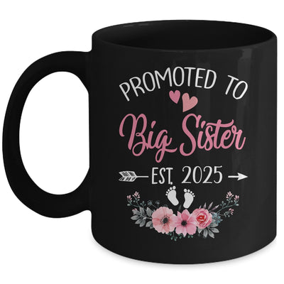 Promoted To Big Sister Est 2025 Sister First Time Mug | teecentury