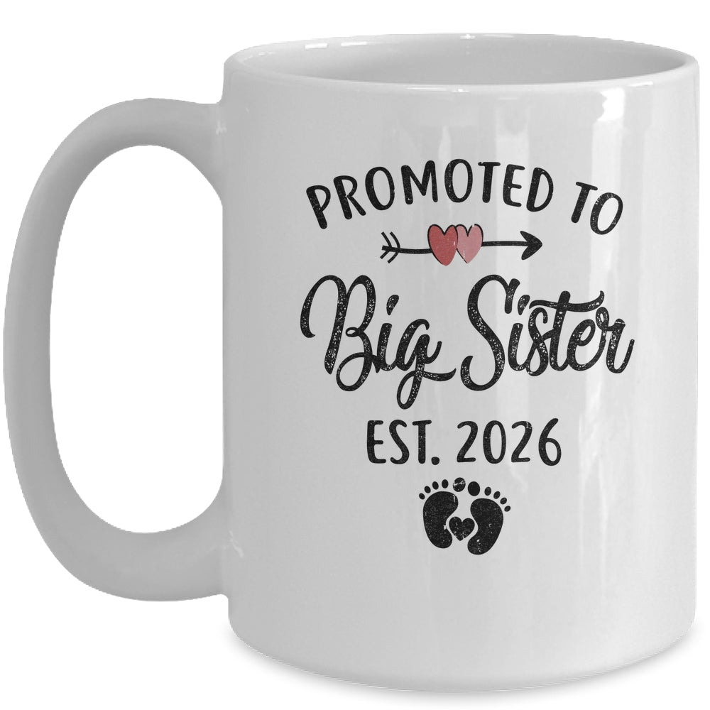 Promoted To Big Sister Est 2026 First Time New Sister Mug | teecentury