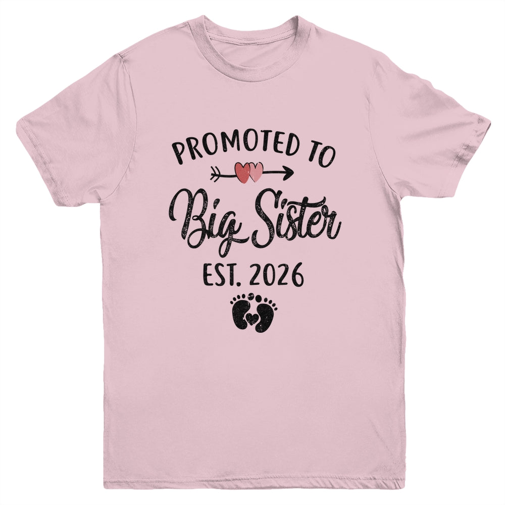 Promoted To Big Sister Est 2026 First Time New Sister Youth Shirt | teecentury