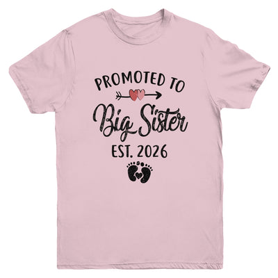 Promoted To Big Sister Est 2026 First Time New Sister Youth Shirt | teecentury
