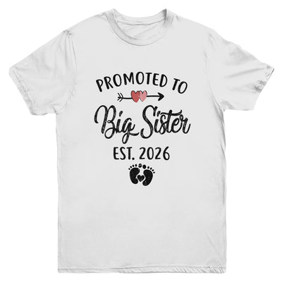 Promoted To Big Sister Est 2026 First Time New Sister Youth Shirt | teecentury