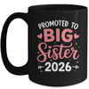Promoted To Big Sister Est 2026 Going To Be Big Sister 2026 Mug | teecentury