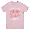 Promoted To Big Sister Est 2026 Going To Be Big Sister 2026 Youth Shirt | teecentury