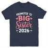 Promoted To Big Sister Est 2026 Going To Be Big Sister 2026 Youth Shirt | teecentury