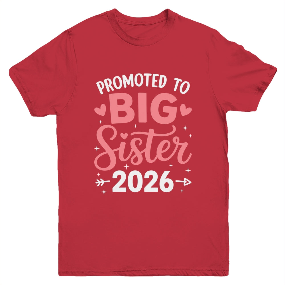 Promoted To Big Sister Est 2026 Going To Be Big Sister 2026 Youth Shirt | teecentury