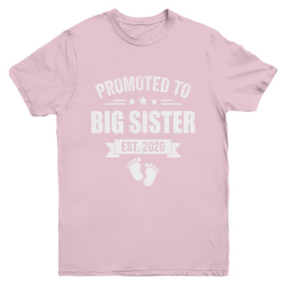 Promoted To Big Sister Est 2026 New Sister First Time New Youth Shirt | teecentury