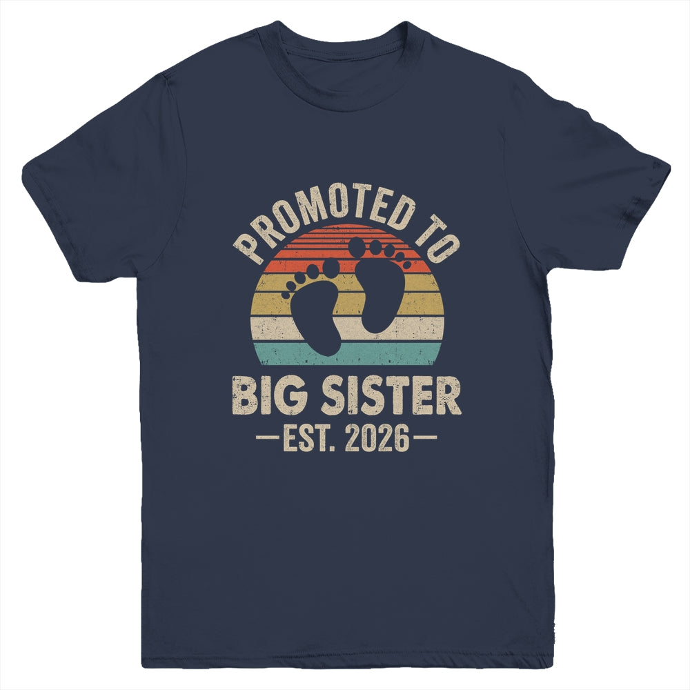 Promoted To Big Sister Est 2026 New Sister Vintage Shirt & Hoodie | teecentury