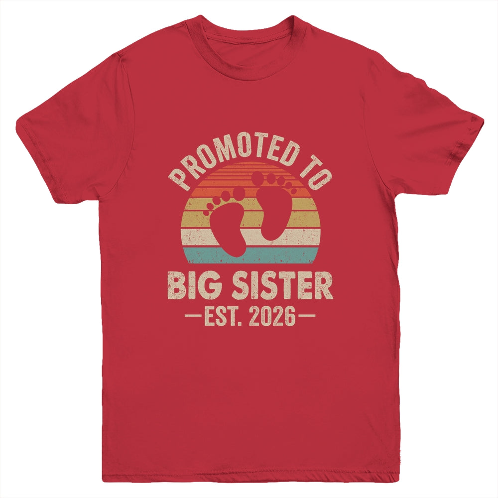 Promoted To Big Sister Est 2026 New Sister Vintage Shirt & Hoodie | teecentury