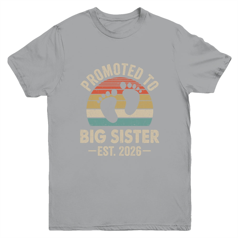 Promoted To Big Sister Est 2026 New Sister Vintage Shirt & Hoodie | teecentury
