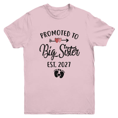 Promoted To Big Sister Est 2027 First Time New Sister Youth Shirt | teecentury