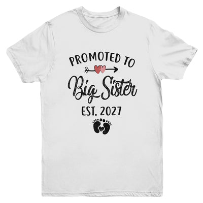 Promoted To Big Sister Est 2027 First Time New Sister Youth Shirt | teecentury