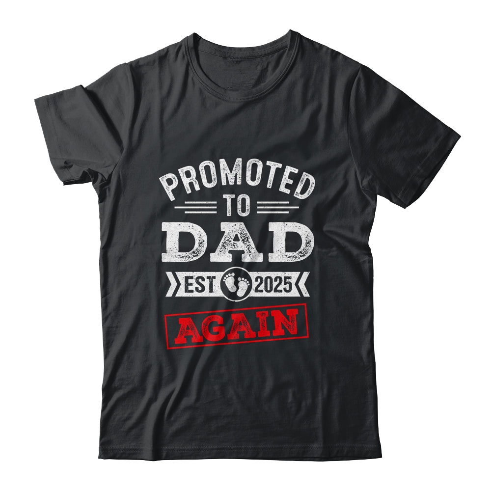 Promoted To Dad Again 2025 Pregnancy Announcement Shirt & Hoodie | teecentury