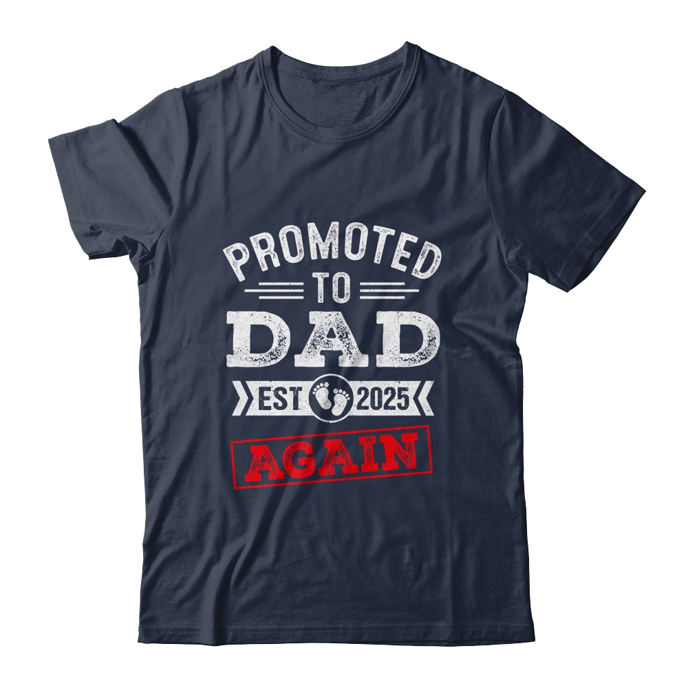 Promoted To Dad Again 2025 Pregnancy Announcement Shirt & Hoodie | teecentury