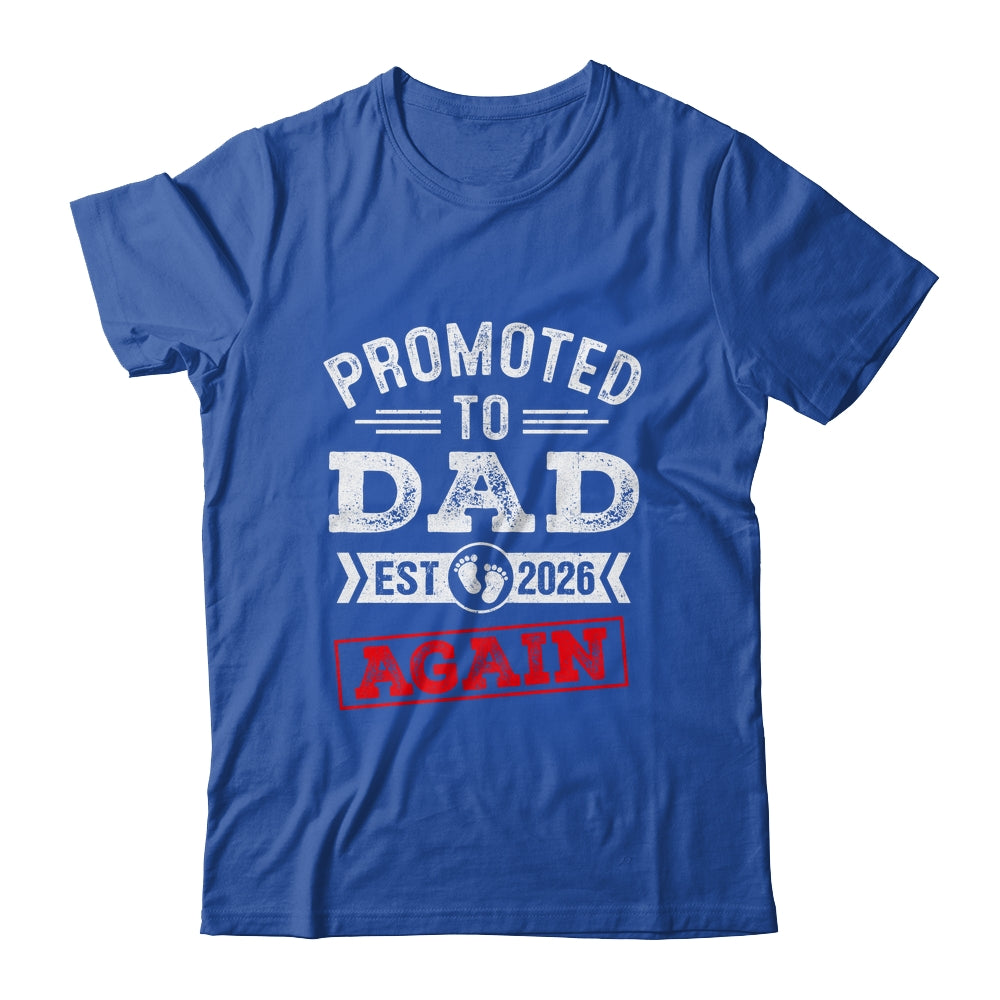 Promoted To Dad Again 2026 Pregnancy Announcement Shirt & Hoodie | teecentury