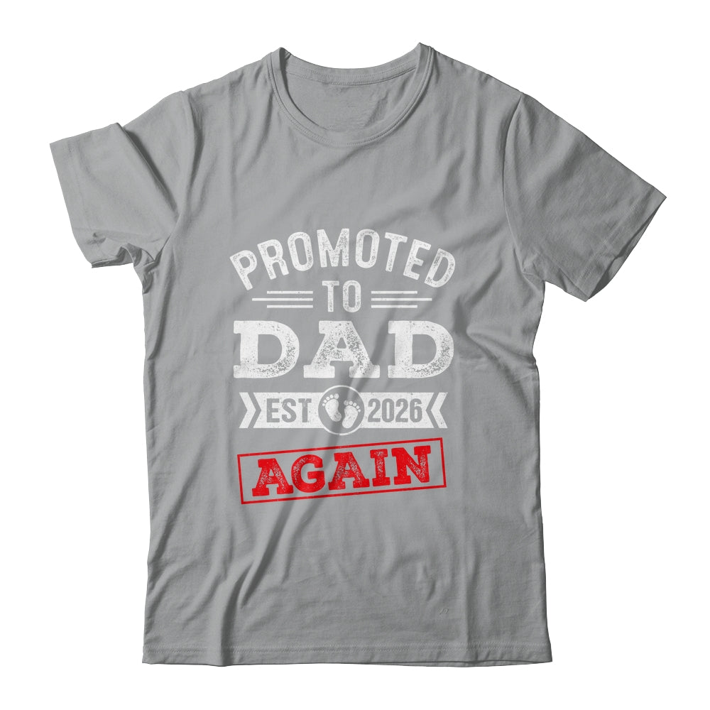Promoted To Dad Again 2026 Pregnancy Announcement Shirt & Hoodie | teecentury