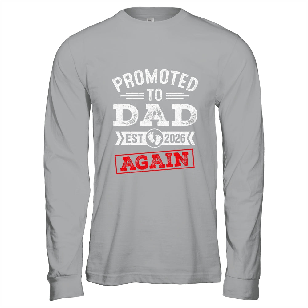 Promoted To Dad Again 2026 Pregnancy Announcement Shirt & Hoodie | teecentury