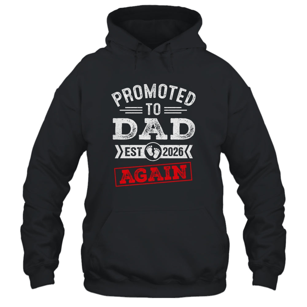 Promoted To Dad Again 2026 Pregnancy Announcement Shirt & Hoodie | teecentury
